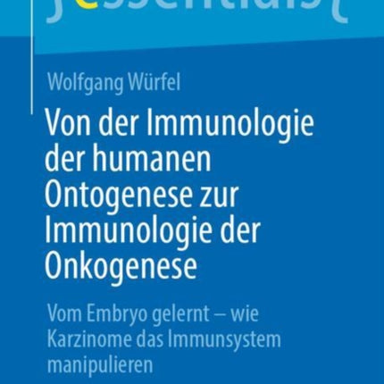 Von der Immunologie der humanen Ontogenese zur Immunologie der Onkogenese