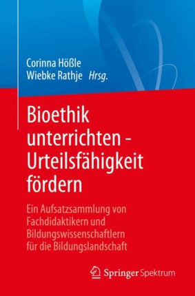 Bioethik unterrichten  Urteilsfähigkeit fördern