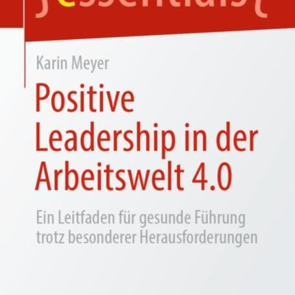 Positive Leadership in Der Arbeitswelt 4.0