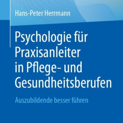 Psychologie für Praxisanleiter in Pflege und