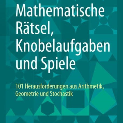 Mathematische Rätsel Knobelaufgaben und Spiele