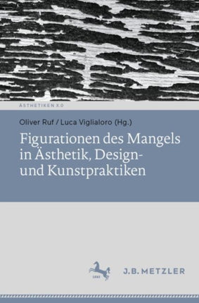 Figurationen des Mangels in Ästhetik Design und