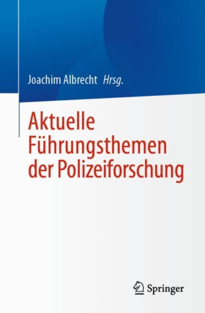 Aktuelle Führungsthemen der Polizeiforschung
