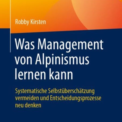 Was Management von Alpinismus lernen kann