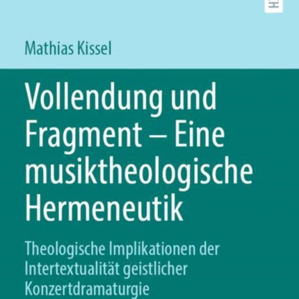Vollendung und Fragment  Eine musiktheologische