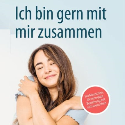 Ich bin gern mit mir zusammen