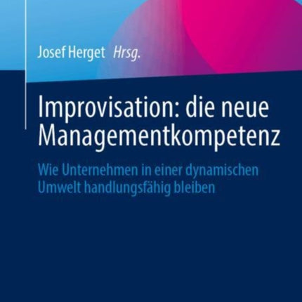 Improvisation die neue Managementkompetenz