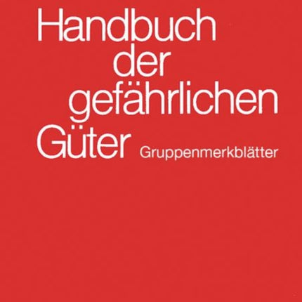 Handbuch der gefährlichen Güter. Gruppenmerkblätter