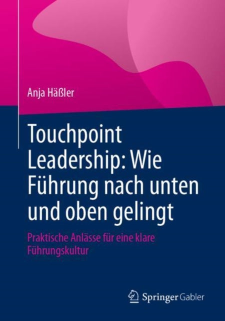 Touchpoint Leadership Wie Führung nach unten und oben gelingt