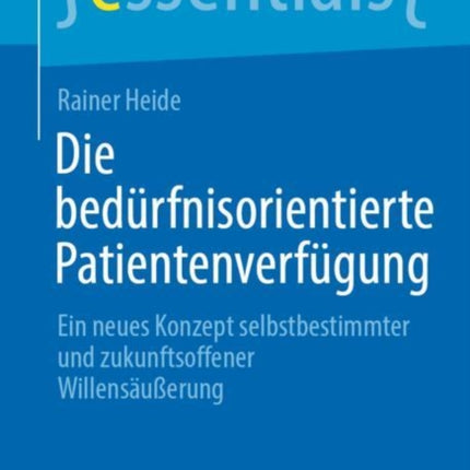 Die bedürfnisorientierte Patientenverfügung
