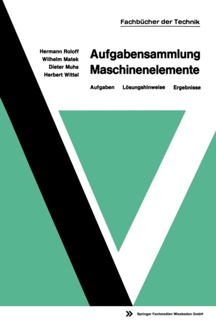 Aufgabensammlung Maschinenelemente: Aufgaben —