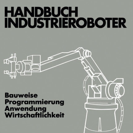 Handbuch Industrieroboter: Bauweise ·