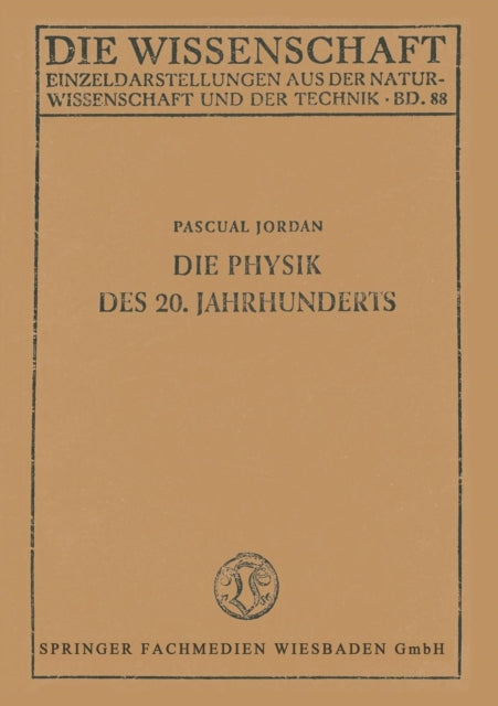 Die Physik des 20. Jahrhunderts: Einführung in den Gedankeninhalt der modernen Physik