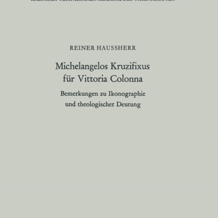 Michelangelos Kruzifixus für Vittoria Colonna: