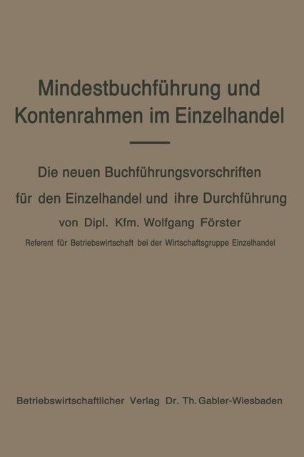 Mindestbuchführung und Kontenrahmen im Einzelhandel: Die neuen Buchführungsvorschriften für den Einzelhandel und ihre Durchführung