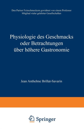 Physiologie des Geschmacks oder Betrachtungen
