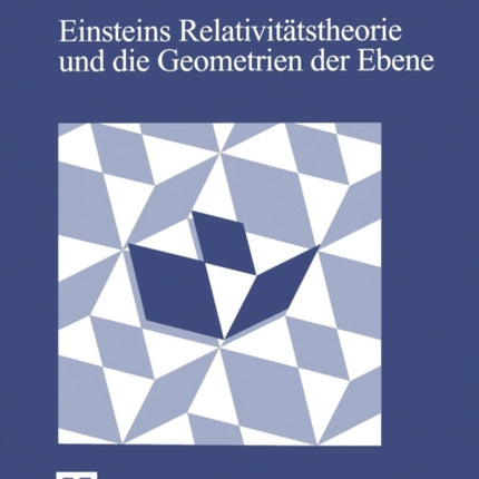 Einsteins Relativitätstheorie und die Geometrien