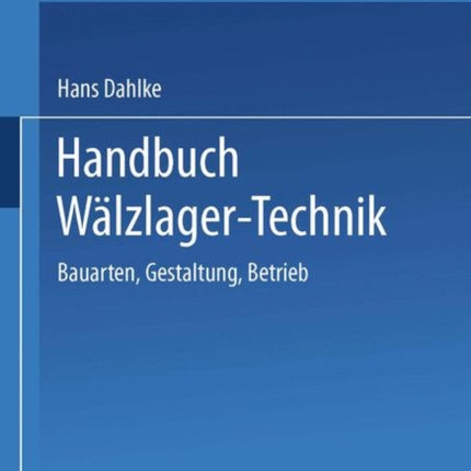 Handbuch Wälzlager-Technik: Bauarten · Gestaltung