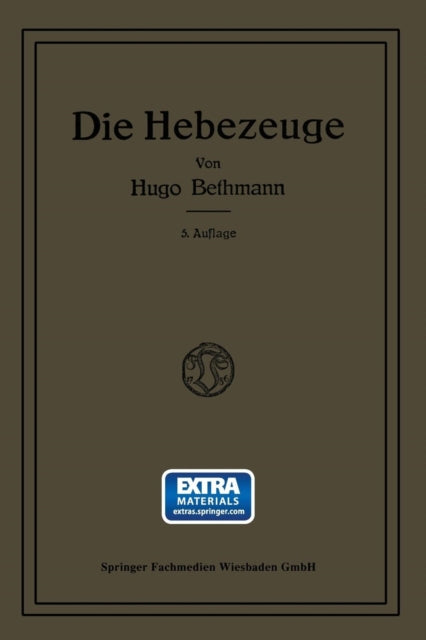 Die Hebezeuge: Berechnung und Konstruktion der