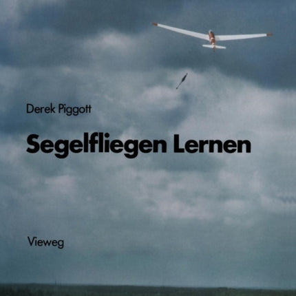 Segelfliegen Lernen: Die Grundlagen des motorlosen Fluges