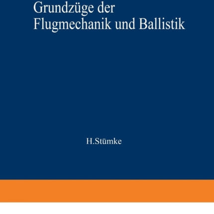 Grundzüge der Flugmechanik und Ballistik