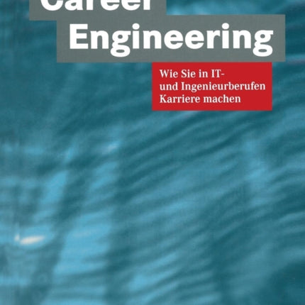 Career Engineering: Wie Sie in IT- und