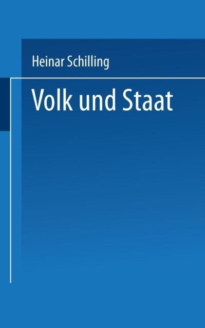 Volk und Staat: Geschichtliche Abhandlungen aus