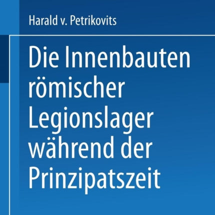 Die Innenbauten römischer Legionslager während der Prinzipatszeit