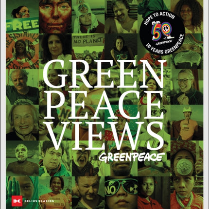 Greenpeace Views: 50 Years Fighting for a Better Planet