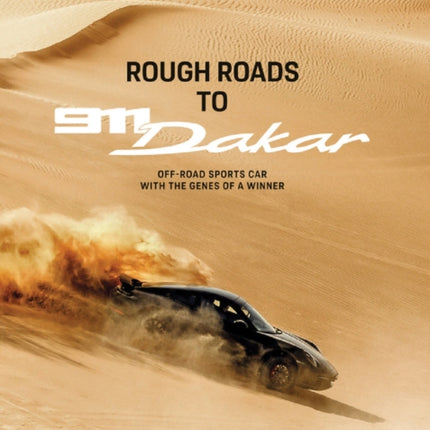 Rough Roads to 911 Dakar: Offroad sports cars with winning genes