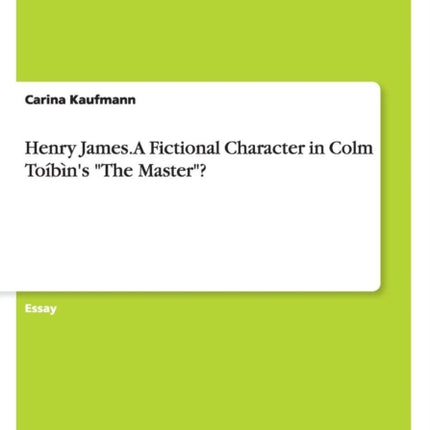 Henry James A Fictional Character in Colm Tobns