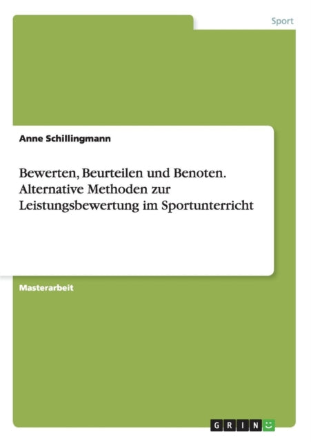 Bewerten Beurteilen und Benoten Alternative Methoden zur Leistungsbewertung im Sportunterricht