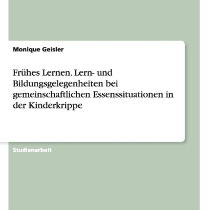 Frhes Lernen Lern und Bildungsgelegenheiten bei gemeinschaftlichen Essenssituationen in der Kinderkrippe