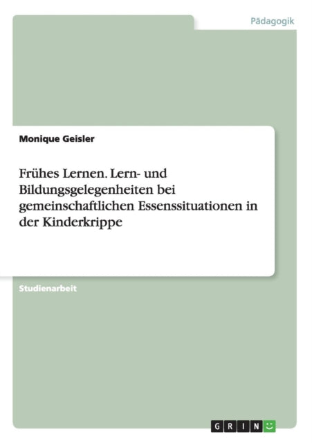 Frhes Lernen Lern und Bildungsgelegenheiten bei gemeinschaftlichen Essenssituationen in der Kinderkrippe