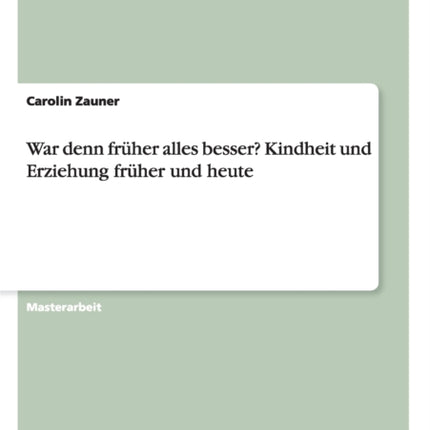 War denn frher alles besser Kindheit und