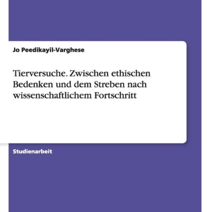 Tierversuche Zwischen ethischen Bedenken und dem