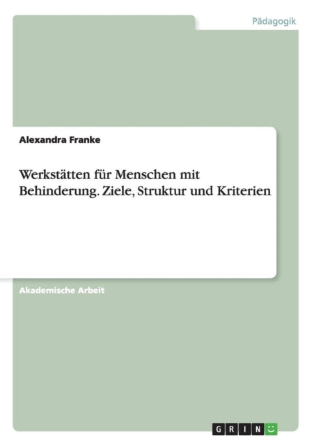 Werksttten fr Menschen mit Behinderung Ziele Struktur und Kriterien