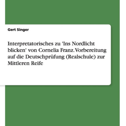 Interpretatorisches zu 'Ins Nordlicht blicken'