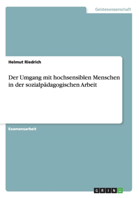 Der Umgang mit hochsensiblen Menschen in der sozialpdagogischen Arbeit