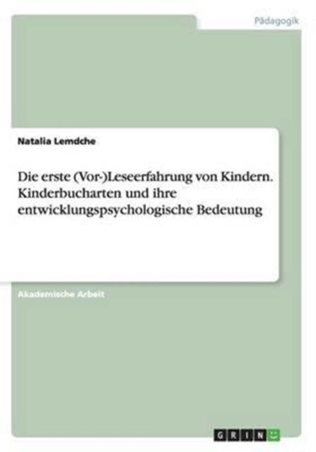 Die erste VorLeseerfahrung von Kindern Kinderbucharten und ihre entwicklungspsychologische Bedeutung