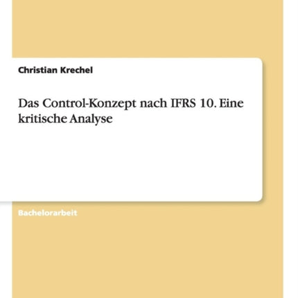 Das ControlKonzept nach IFRS 10 Eine kritische Analyse