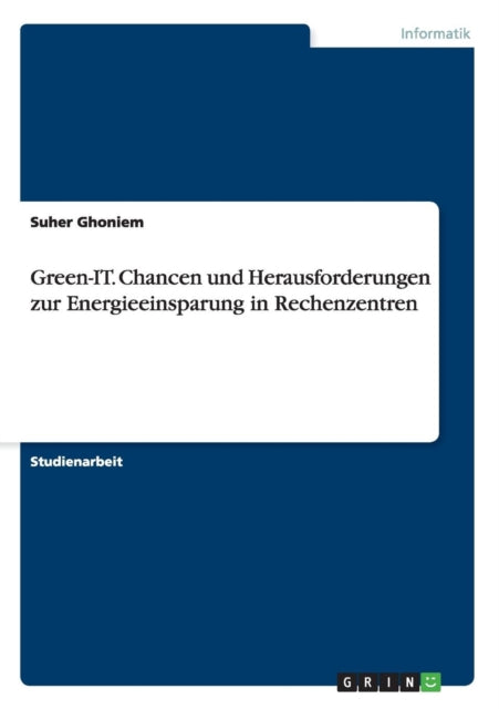 GreenIT Chancen und Herausforderungen zur Energieeinsparung in Rechenzentren