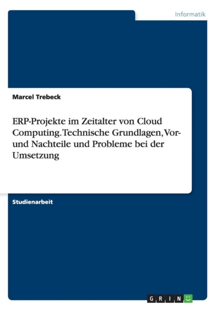 ERPProjekte im Zeitalter von Cloud Computing Technische Grundlagen Vor und Nachteile und Probleme bei der Umsetzung