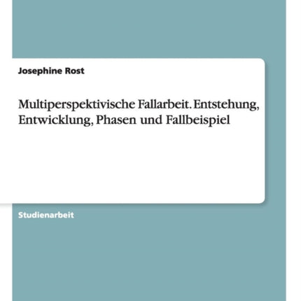 Multiperspektivische Fallarbeit Entstehung