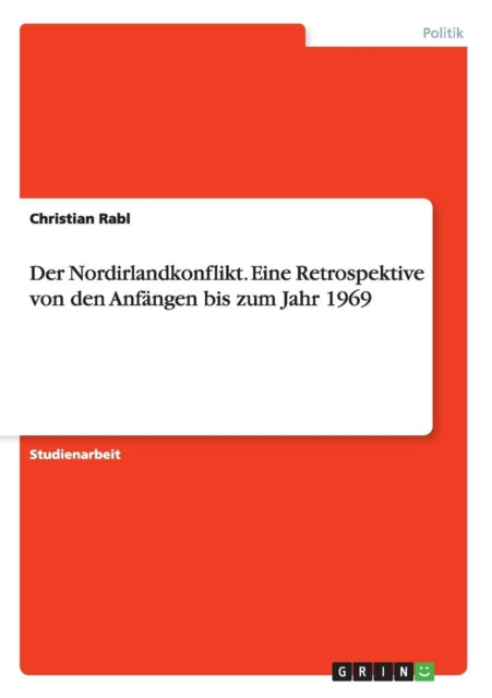 Der Nordirlandkonflikt Eine Retrospektive von den Anfngen bis zum Jahr 1969