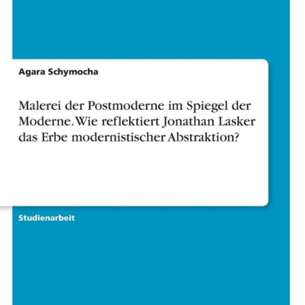Malerei der Postmoderne im Spiegel der Moderne