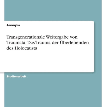 Transgenerationale Weitergabe von Traumata. Das