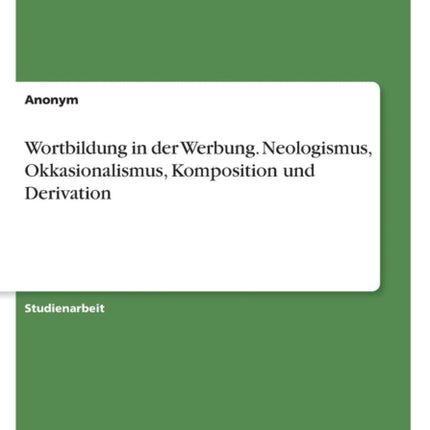 Wortbildung in der Werbung Neologismus