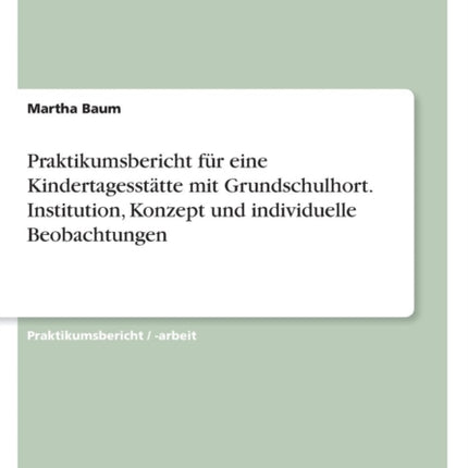 Praktikumsbericht fr eine Kindertagessttte mit