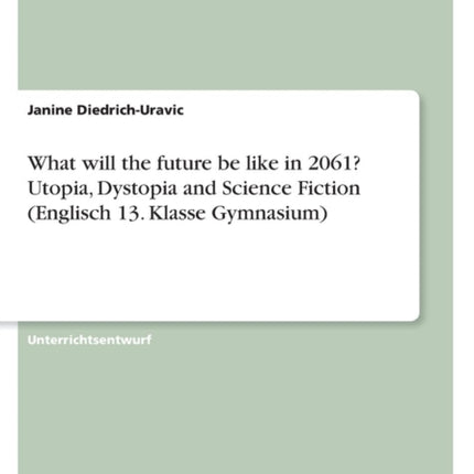 What will the future be like in 2061 Utopia